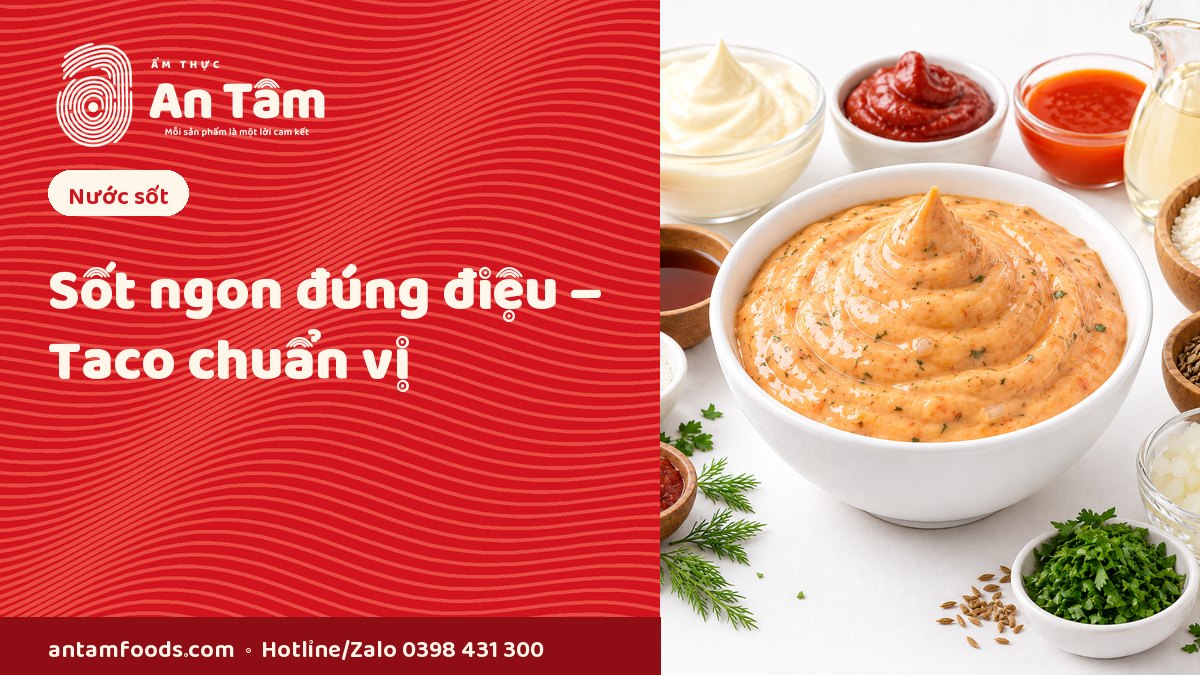 SỐT NGON ĐÚNG ĐIỆU – TACO CHUẨN VỊ